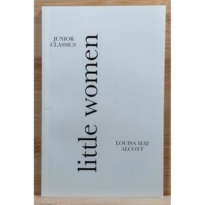 Little Women by Louisa May Alcott - Junior‎ Classics Edition